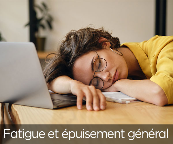Fatigue et épuisement général