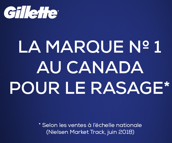 LA MARQUE Nº 1 AU CANADA POUR LE RASAGE*