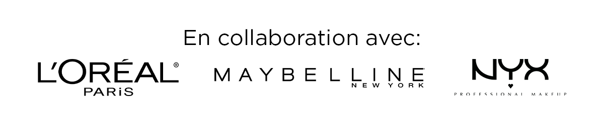 En collaboration avec L'Oreal Paris - Maybelline - NYX