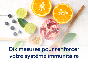 Dix mesures pour renforcer votre système immunitaire