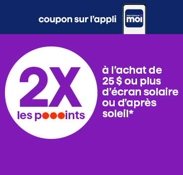 2x les points à l’achat de 25$ de crème solaire