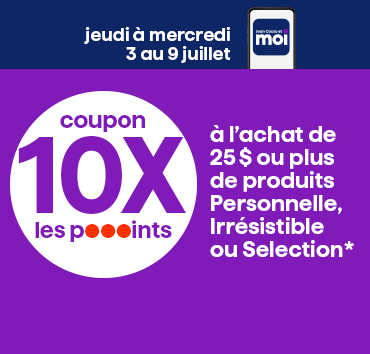 Coupon 10x les points à l’achat de 25$ ou plus de produits Personnelle, Irrésistible, Selection