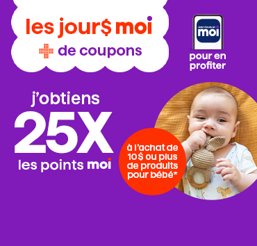 25x les points à l'achat de 10$ ou plus de produits pour bébé 