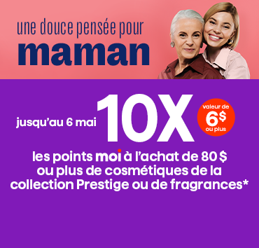 10x les points à l’achat de 80$ ou plus de cosmétiques Prestige et Fragrances