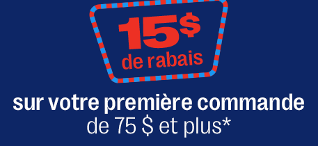 15$ de rabais sur votre première commande de 75$ et plus*